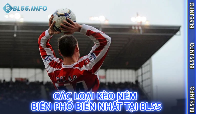 Các Loại Kèo Ném Biên Phổ Biến Nhất Tại BL55