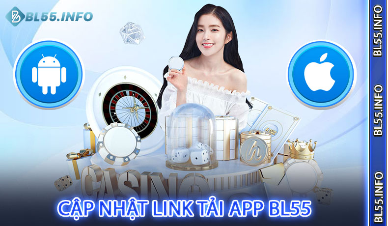 Cập Nhật Link Tải App BL55