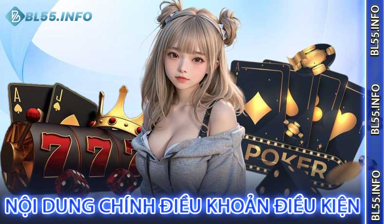 Nội dung chính điều khoản điều kiện tại BL55